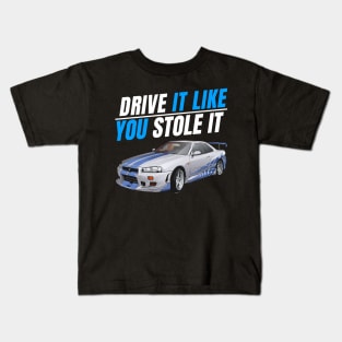 Drive it like You stole it { fast and furious Paul walker's Skyline } Kids T-Shirt